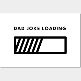 Dad Joke Loading | Funny Father Grandpa Daddy Father's Day Bad Pun Humor Posters and Art